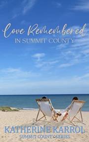Love Remembered in Summit County (Summit County Series Book 7)