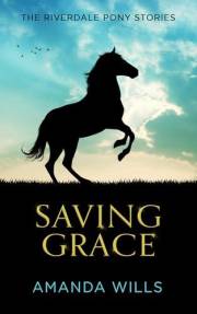 Saving Grace (The Riverdale Pony Stories)
