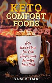 Keto Comfort Foods: 100+ World Class Low Carb Recipes that Actually Taste Good (2026 Healthy Recipes for a Healthy Lifestyle
