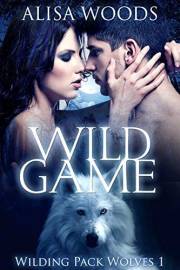 Wild Game (Wilding Pack Wolves, Buch 1) (German Edition)