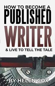 How to Become a Published Writer: (Advice to Authors Book 2)
