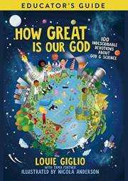 How Great Is Our God Educator's Guide: 100 Indescribable Devotions About God and Science