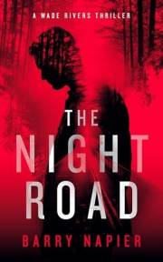 The Night Road: A Rural Noir Crime Thriller (Wade Rivers Book 1)