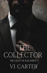 The Collector: A Dark Bratva Romance (The Cells of Kalashov Book 1)
