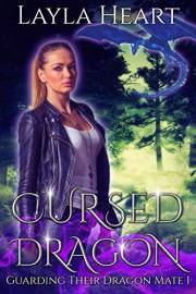 Cursed Dragon (Guarding Their Dragon Mate 1): A New Adult Paranormal Reverse Harem Romance Serial