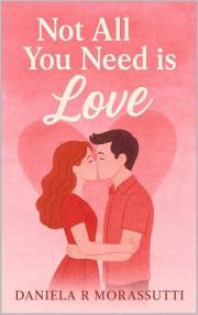 Not all you need is love: A college love story