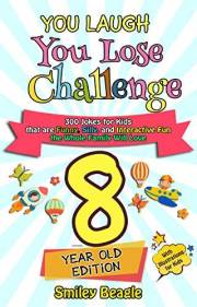 You Laugh You Lose Challenge - 8-Year-Old Edition: 300 Jokes for Kids that are Funny, Silly, and Interactive Fun the Whole Fa