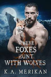 Where Foxes Hunt With Wolves (M/M paranormal romance) (Folk Lore Book 2)