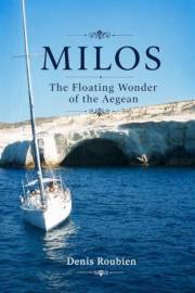 Milos. The floating wonder of the Aegean: Greece travel guide 2026 (Travel to culture and landscape)