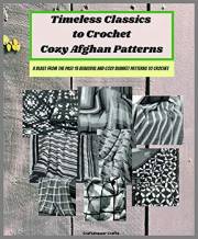 Timeless Classics to Crochet Cozy Afghan Patterns A Blast from the Past 15 Beautiful and Cozy Blanket Patterns to Crochet