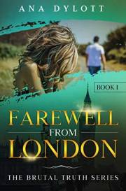 Farewell From London (The Brutal Truth Series Book 1)