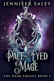 The Pale-Eyed Mage (The Dark Amulet Book 1)