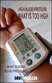 High Blood Pressure What is Too High: What Is Good Blood Pressure?