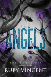 The Angels: A Dark High School Romance (Raven River Academy Book 1)
