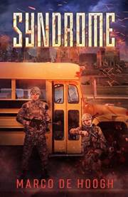 Syndrome: A post-apocalypse zombie thriller (Apocalypsis Immortuos Book 1)