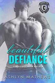 Beautiful Defiance: Cambridge High Mayhem Book 1 (Kiss Starter: Cambridge High Mayhem)