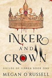 Inker and Crown (Guilds of Ilbrea Book 1)