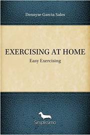 EXERCISING AT HOME: Easy Exercising