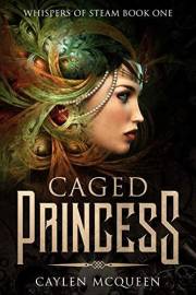 Caged Princess (Whispers of Steam Book 1)