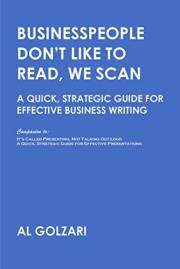 Businesspeople Don't Like to Read, We Scan: A Quick, Strategic Guide for Effective Business Writing (Speaking and Writing Boo