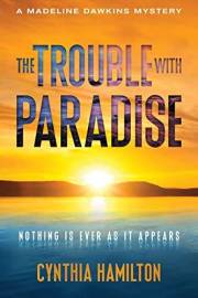 The Trouble With Paradise (The Madeline Dawkins Mystery Series Book 4)