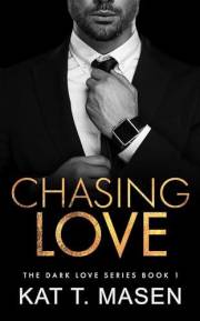 Chasing Love: A Best Friends Brother Romance (Dark Love Series Book 1)