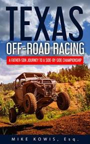 Texas Off-road Racing: A Father-Son Journey to a Side-by-Side Championship (Texas Off-road Racing Series Book 1)