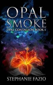 Opal Smoke (Opal Contagion Book 1)