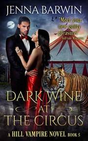 Dark Wine at the Circus (A Hill Vampire Novel Book 5)