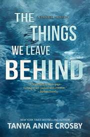 The Things We Leave Behind (The Girl Who Stayed Book 2) The Things We Leave Behind (The Girl Who Stayed Book 2)