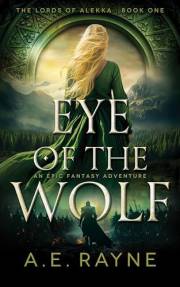 Eye of the Wolf: An Epic Fantasy Adventure (The Lords of Alekka Book 1)