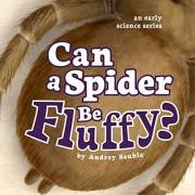 Can a Spider Be Fluffy? (Early Science Questions Book 1)