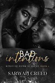 Bad Intentions: A Dark High School Bully Romance (Kings of Hawk Academy Book 1)