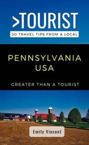 GREATER THAN A TOURIST- PENNSYLVANIA: Emily Vincent (Greater Than a Tourist United States Book 39)