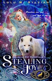 Stealing Joy: steamy, suspense-filled, why-choose paranormal romance (Wet Waterfalls and the Wildwood Book 1)