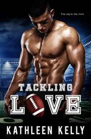 Tackling Love: A Sports Romance (Tackling Romance Series Book 1)