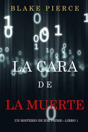 La cara de la muerte (Un misterio de Zoe Prime—Libro 1) (Spanish Edition)