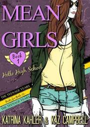 MEAN GIRLS The Teenage Years - Book 1 - Hello High School: Books for Girls 12+