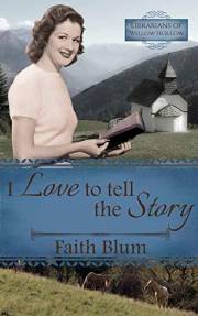 I Love to Tell the Story (Librarians of Willow Hollow Book 2)