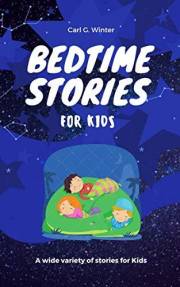 Bedtime Stories For Kids: 10 stories that will prepare your children to dream fantastic adventures