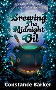 Brewing the Midnight Oil: A Witch Private Detective (Ivy's Botany Shop Witch Cozy Mystery Series Book 2)
