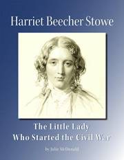 Harriet Beecher Stowe: The Little Lady Who Started the Civil War (Heartland History: Illinois, Indiana & Ohio)