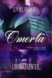 Omertà: El silencio es ley en la mafia, pero no el amor (Ley del Silencio nº 1) (Spanish Edition)