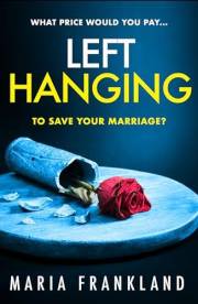 Left Hanging: What price would you pay to save your marriage?