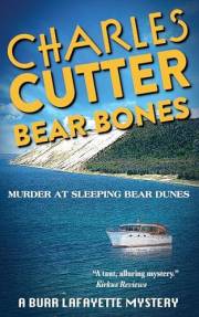 Bear Bones: Murder at Sleeping Bear Dunes (Burr Lafayette Mystery Book 3)