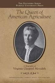 The Queen of American Agriculture: A Biography of Virginia Claypool Meredith (The Founders Series)