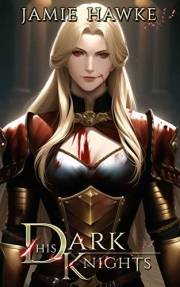 His Dark Knights: A Vampire Fantasy Adventure
