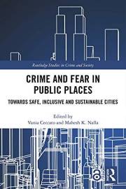 Crime and Fear in Public Places: Towards Safe, Inclusive and Sustainable Cities (Routledge Studies in Crime and Society)
