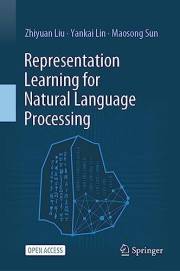 Representation Learning for Natural Language Processing