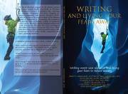 WRITING AND LIVING YOUR FEARS AWAY: How writing your worst-case scenarios and facing your fears can reduce anxiety, depressio